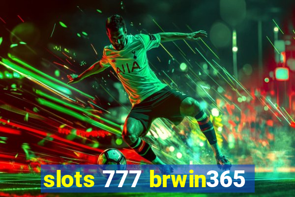 slots 777 brwin365